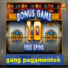 gang pagamentos