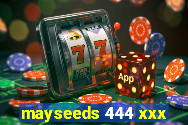 mayseeds 444 xxx