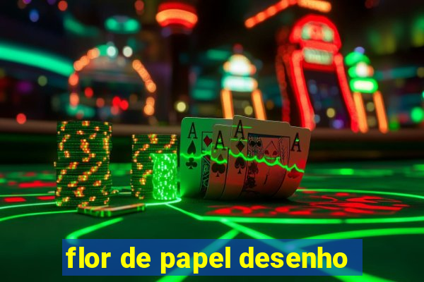 flor de papel desenho