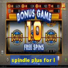 spindle plus for l