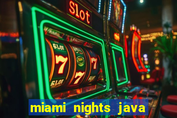 miami nights java pt-br 320x240