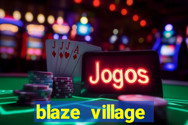 blaze village private codes