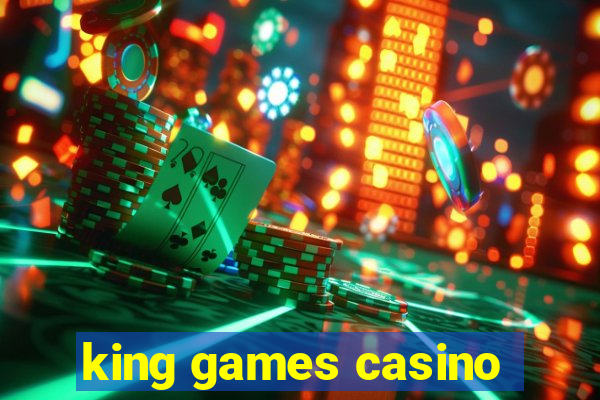 king games casino