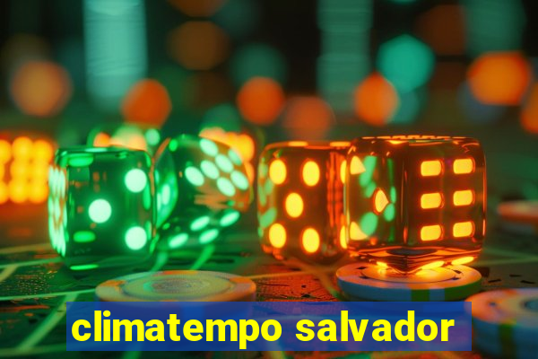 climatempo salvador