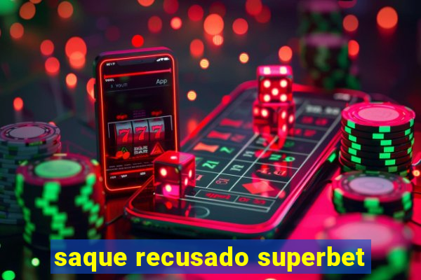 saque recusado superbet