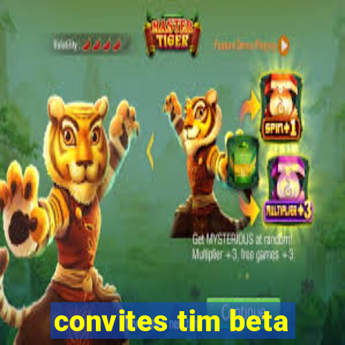 convites tim beta