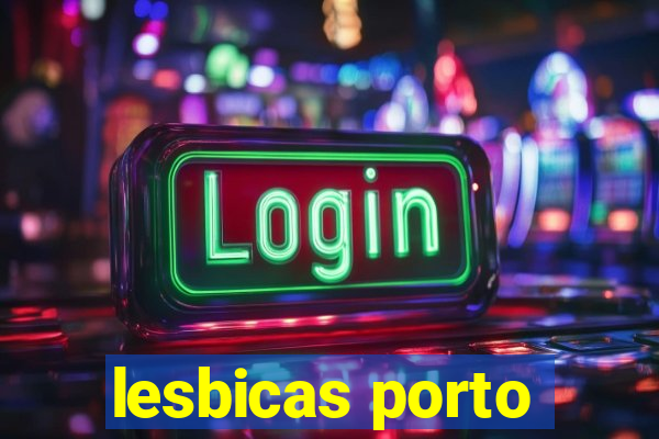 lesbicas porto