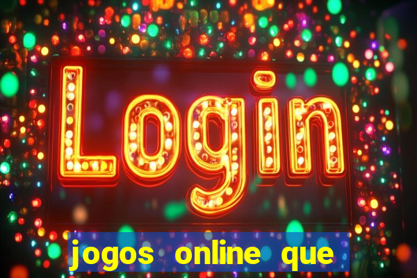 jogos online que realmente pagam dinheiro