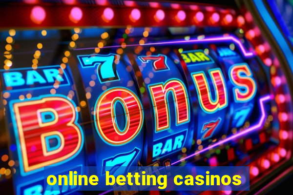 online betting casinos