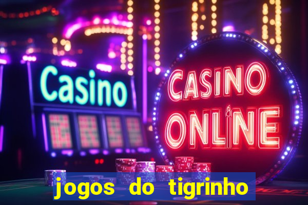 jogos do tigrinho que paga