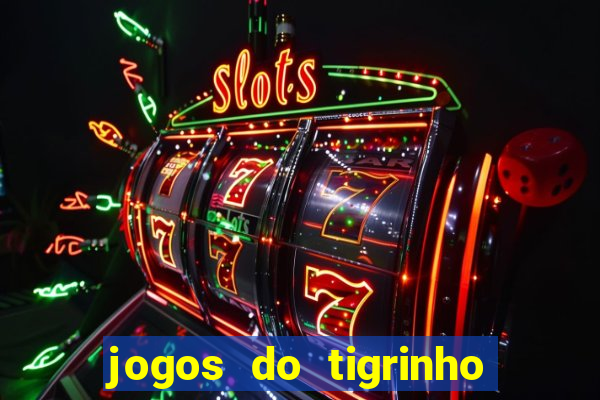 jogos do tigrinho que paga