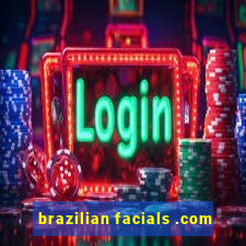 brazilian facials .com