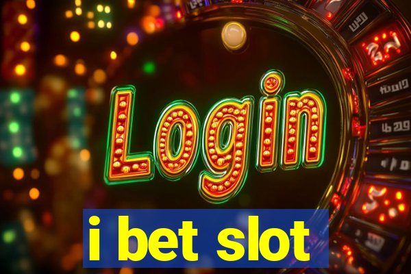 i bet slot