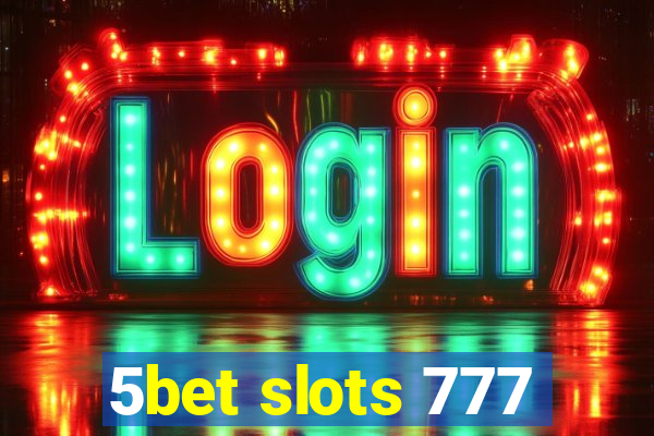 5bet slots 777