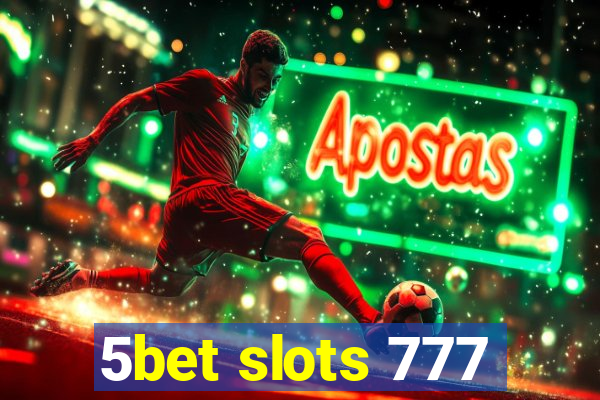 5bet slots 777