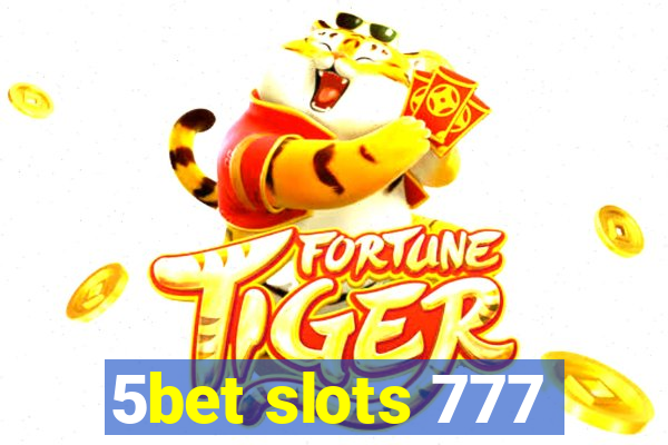 5bet slots 777