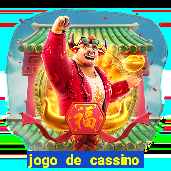 jogo de cassino que da dinheiro