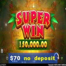 $70 no deposit casino bonus