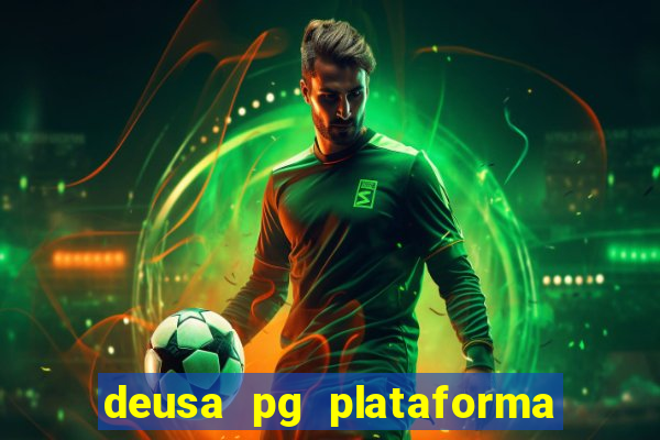 deusa pg plataforma de jogos