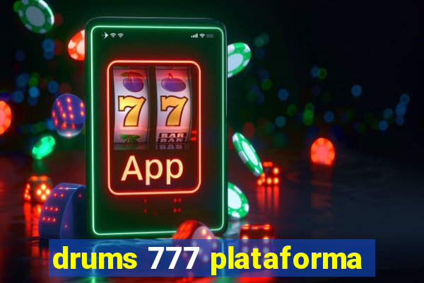 drums 777 plataforma