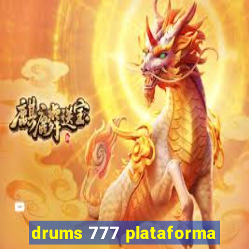 drums 777 plataforma