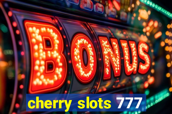 cherry slots 777