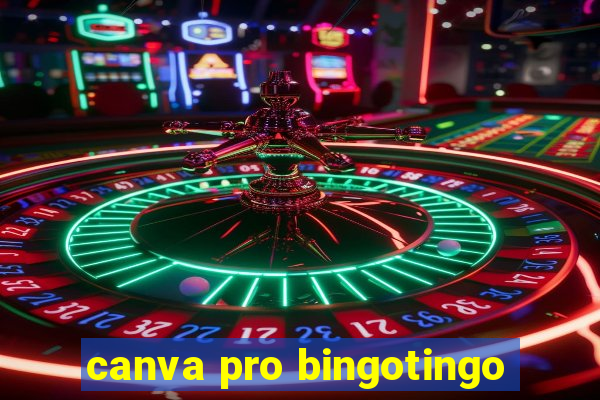 canva pro bingotingo