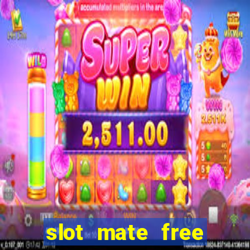 slot mate free slot casino