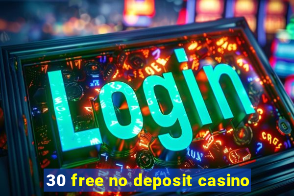 30 free no deposit casino