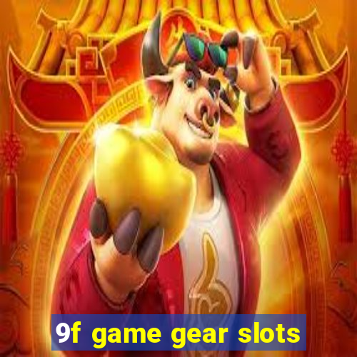 9f game gear slots