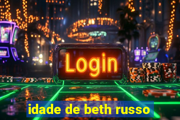 idade de beth russo