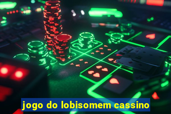 jogo do lobisomem cassino