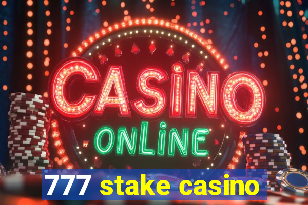 777 stake casino