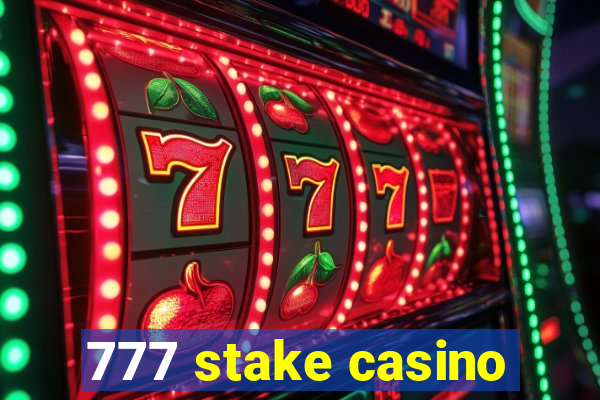 777 stake casino