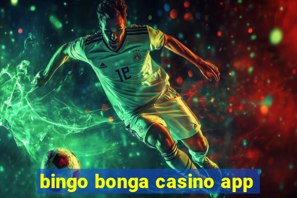 bingo bonga casino app