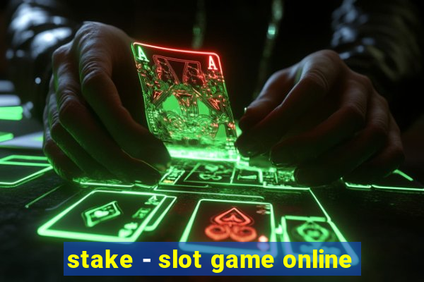 stake - slot game online