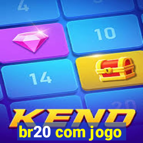 br20 com jogo