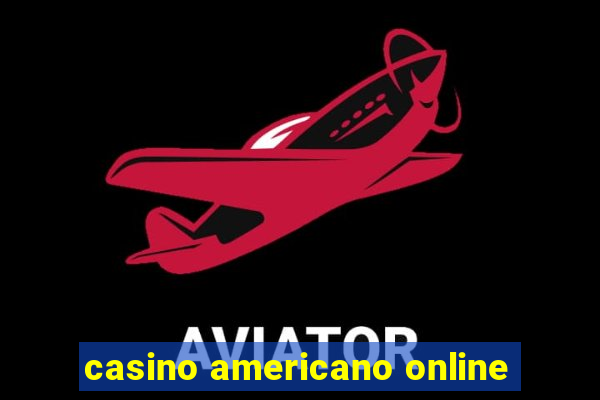 casino americano online