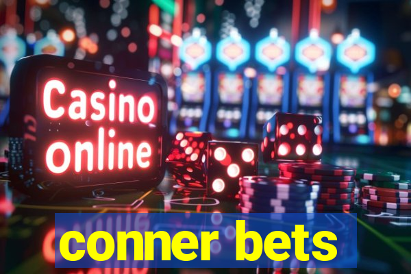 conner bets