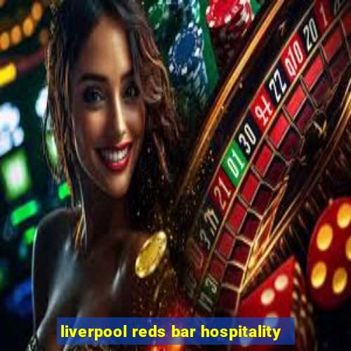 liverpool reds bar hospitality