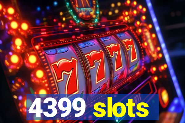 4399 slots