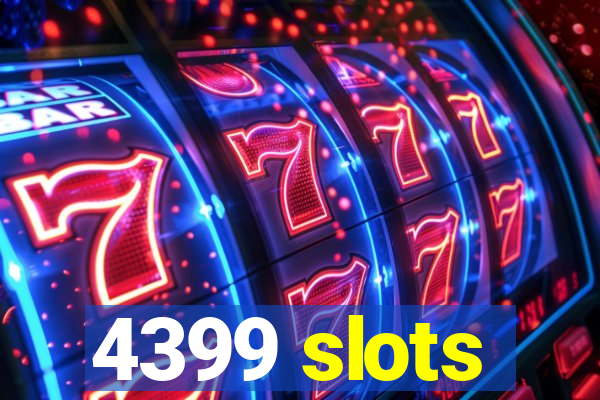 4399 slots