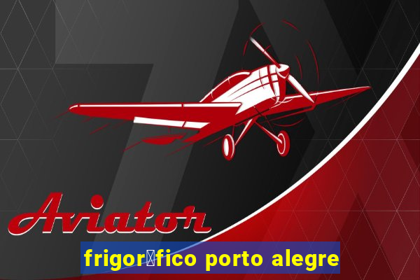 frigor铆fico porto alegre