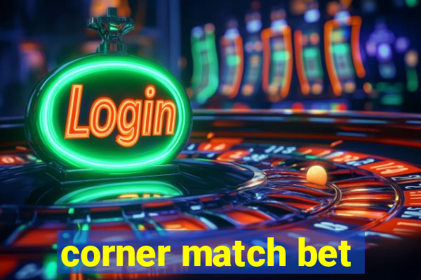 corner match bet