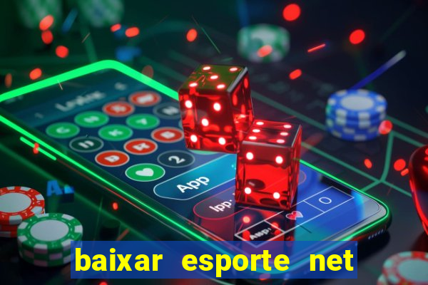 baixar esporte net vip bet