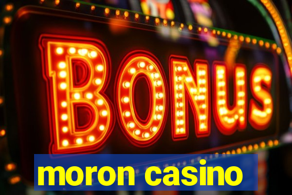 moron casino