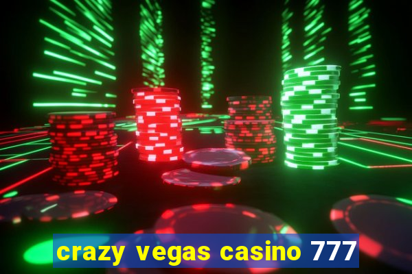 crazy vegas casino 777