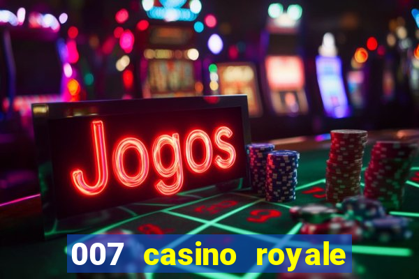 007 casino royale 007 skyfall