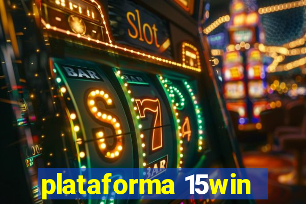 plataforma 15win