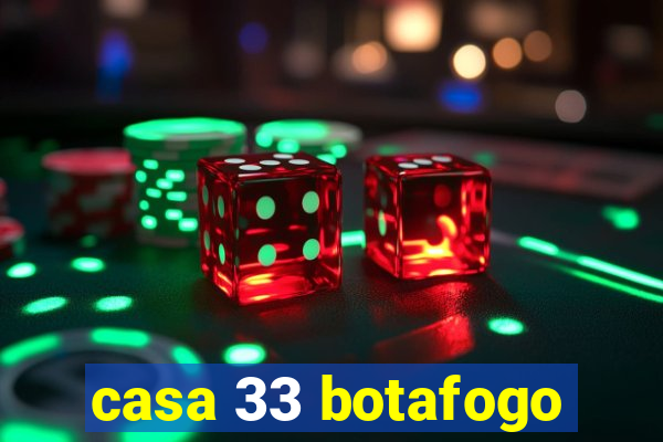 casa 33 botafogo